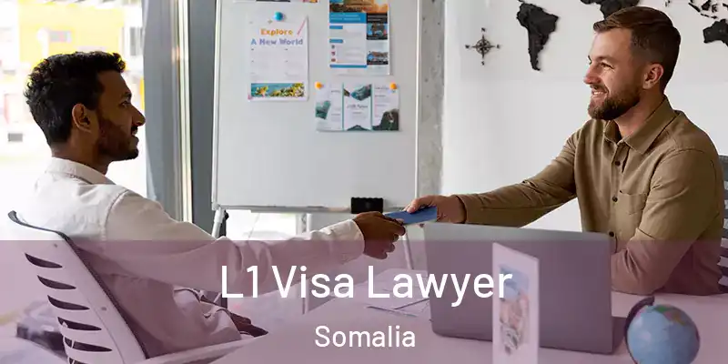 L1 Visa Lawyer Somalia