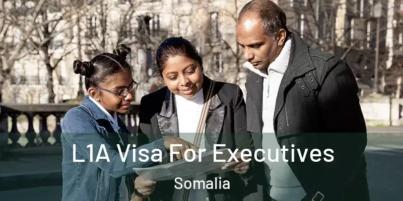  L1A Visa For Executives Somalia