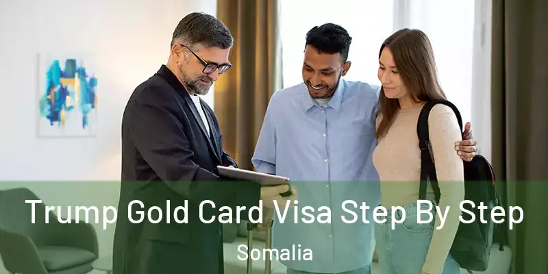  Trump Gold Card Visa Step By Step Somalia