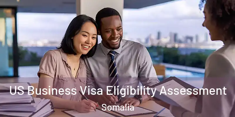  US Business Visa Eligibility Assessment Somalia