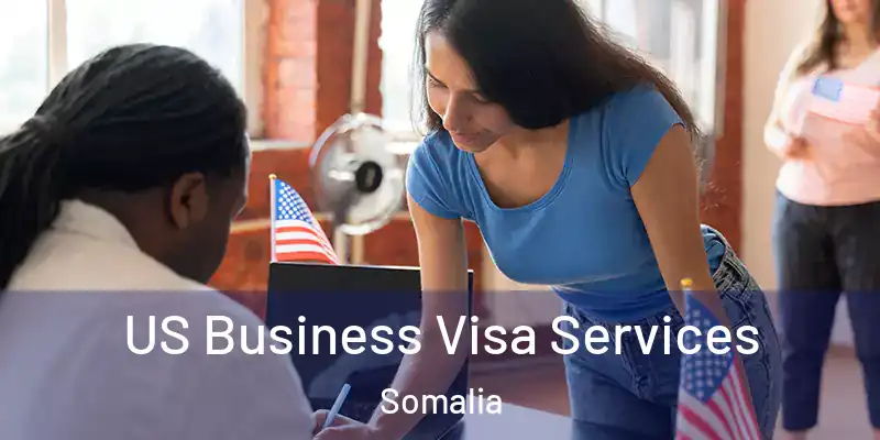  US Business Visa Services Somalia