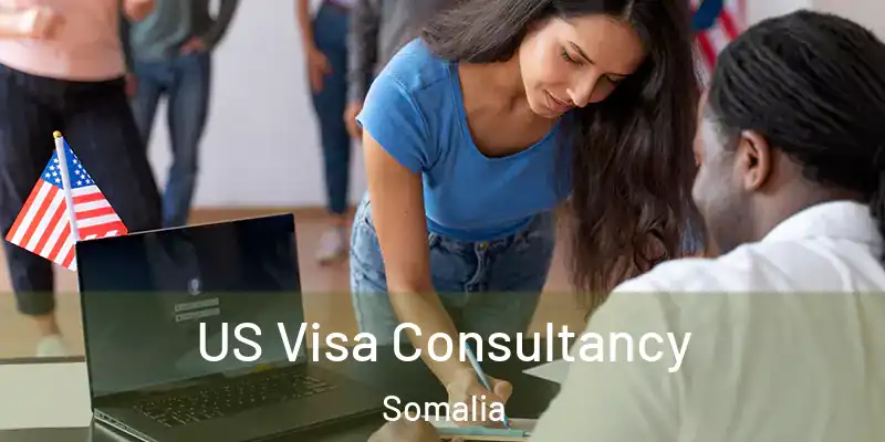  US Visa Consultancy Somalia
