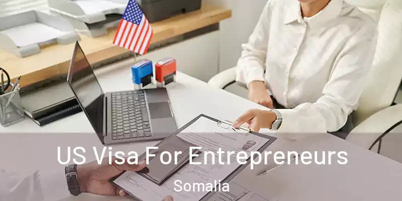  US Visa For Entrepreneurs Somalia