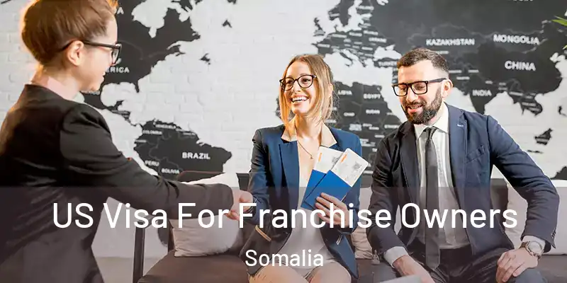  US Visa For Franchise Owners Somalia