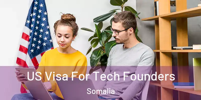  US Visa For Tech Founders Somalia